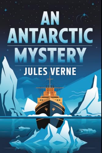 An Antarctic Mystery (Sequel to Edgar Allan Poe's Arthur Gordon Pym): A New Translation von Independently published