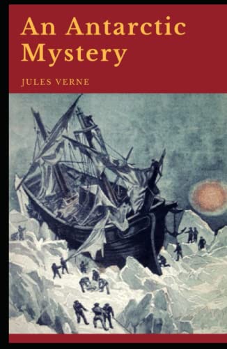 An Antarctic Mystery annotated An Antarctic Mystery annotated von Independently published