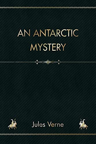 An Antarctic Mystery An Antarctic Mystery von Independently published