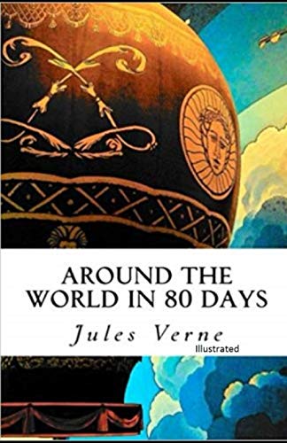 Around the World in 80 Days Illustrated Around the World in 80 Days Illustrated von Independently published