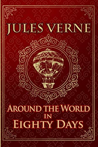 Around the World in 80 Days - Jules Verne: Illustrated edition Around the World in 80 Days - Jules Verne: Illustrated edition
