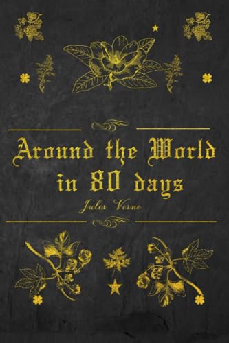 Around the World in 80 Days: With original illustrations - annotated Around the World in 80 Days: With original illustrations - annotated