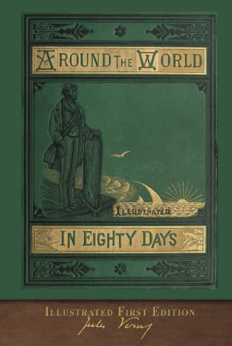 Around the World in Eighty Days: 100th Anniversary Collection (Illustrated)