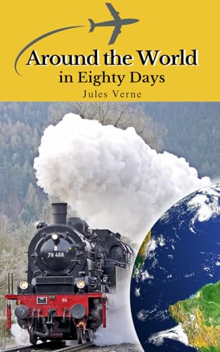 Around the World in Eighty Days: Exploring the World of Culture: A Victorian Tale of Travel and Triumph Around the World in Eighty Days: Exploring the World of Culture: A Victorian Tale of Travel and Triumph von Independently published