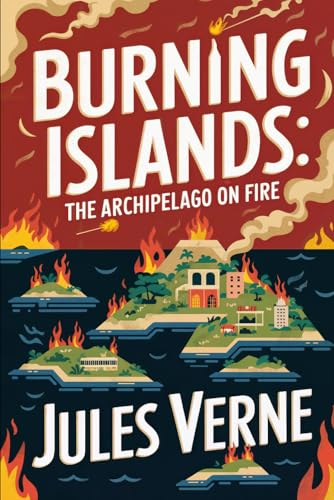 Burning Islands:: The Archipelago on Fire Burning Islands:: The Archipelago on Fire von Independently published