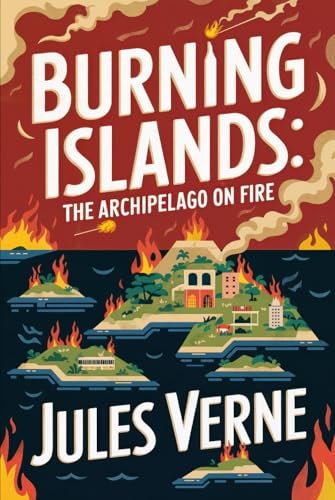 Burning Islands: The Archipelago on Fire: A New Translation Burning Islands: The Archipelago on Fire: A New Translation von Independently published