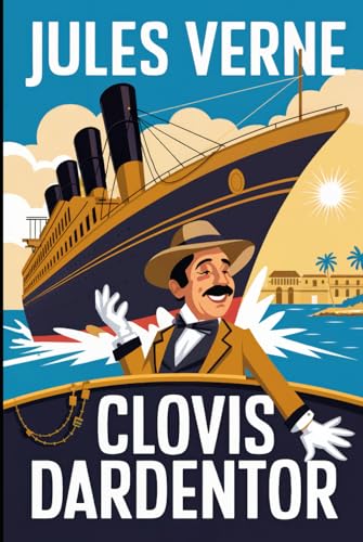 Clovis Dardentor: A New Translation Clovis Dardentor: A New Translation von Independently published