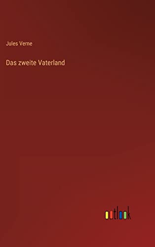 Das zweite Vaterland Das zweite Vaterland