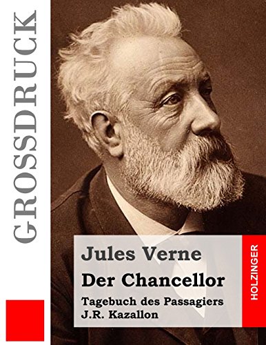 Der Chancellor (Großdruck): Tagebuch des Passagiers J.R. Kazallon von CREATESPACE