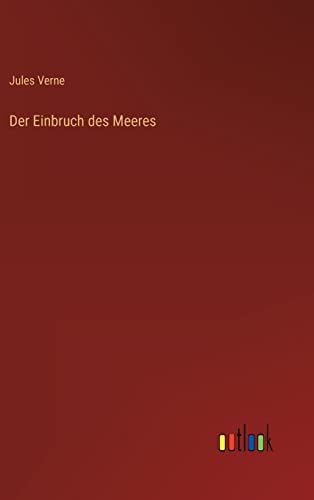 Der Einbruch des Meeres Der Einbruch des Meeres
