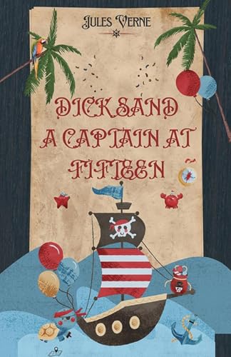 Dick Sand a Captain at Fifteen Dick Sand a Captain at Fifteen von Neelkanth Prakashan