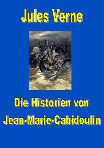 Die Historien von Jean-Marie Cabidoulin: DE Die Historien von Jean-Marie Cabidoulin: DE von epubli