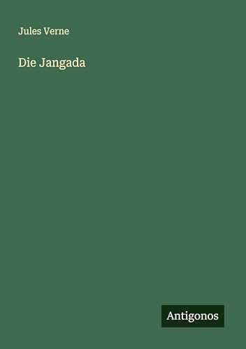 Die Jangada Die Jangada von Antigonos Verlag