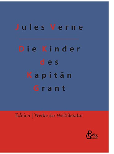 Die Kinder des Kapitän Grant (Edition Werke der Weltliteratur - Hardcover)
