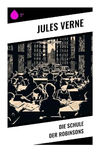Die Schule der Robinsons Die Schule der Robinsons von Sharp Ink