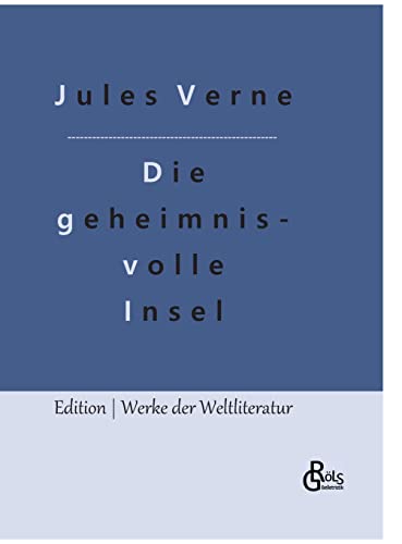 Die geheimnisvolle Insel (Edition Werke der Weltliteratur - Hardcover)