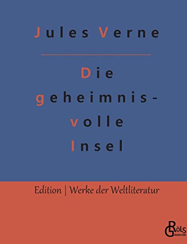 Die geheimnisvolle Insel (Edition Werke der Weltliteratur) von Gröls Verlag