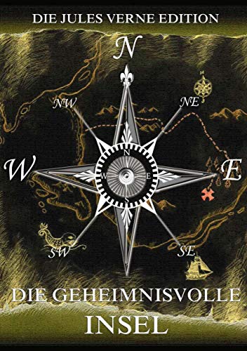 Die geheimnisvolle Insel: Illustrierte Ausgabe Die geheimnisvolle Insel: Illustrierte Ausgabe