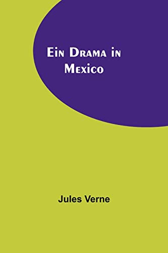 Ein Drama in Mexico Ein Drama in Mexico