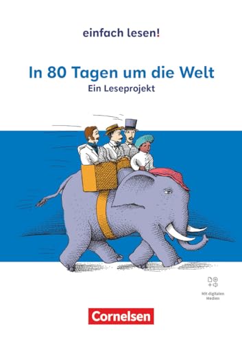 Einfach lesen! - Leseprojekte - Leseförderung ab Klasse 5 - Ausgabe ab 2024: In 80 Tagen um die Welt - Ein Leseprojekt nach dem gleichnamigen ... mit Lösungen - Mit digitalen Medien Einfach lesen! - Leseprojekte - Leseförderung ab Klasse 5 - Ausgabe ab 2024: In 80 Tagen um die Welt - Ein Leseprojekt nach dem gleichnamigen ... mit Lösungen - Mit digitalen Medien