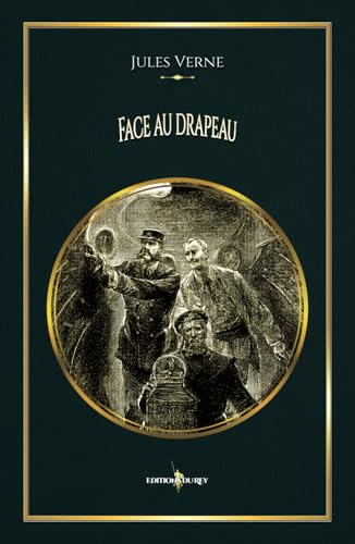 Face au drapeau: - Edition illustrée par 42 gravures Face au drapeau: - Edition illustrée par 42 gravures von Editions du Rey