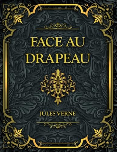 Face au drapeau: Jules Verne Face au drapeau: Jules Verne von Independently published