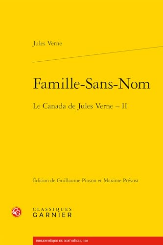 Famille-sans-nom: Le Canada De Jules Verne - II (Bibliotheque Du Xixe Siecle, 108) Famille-sans-nom: Le Canada De Jules Verne - II (Bibliotheque Du Xixe Siecle, 108)