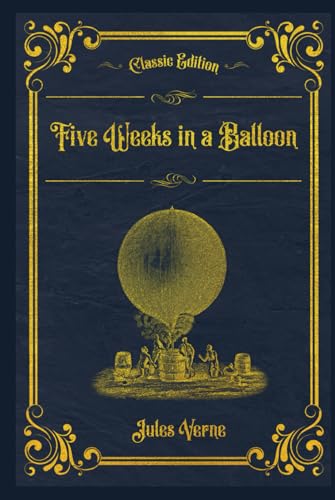Five Weeks in a Balloon: With original illustrations - annotated Five Weeks in a Balloon: With original illustrations - annotated von Independently published