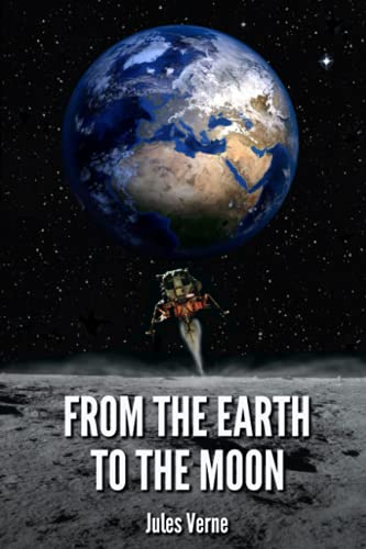 From the Earth to the Moon: With original illustrations - annotated