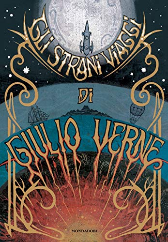 Gli strani viaggi di Giulio Verne (Oscar draghi)