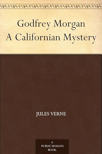 Godfrey Morgan: A Californian Mystery Godfrey Morgan: A Californian Mystery von Anson Street Press