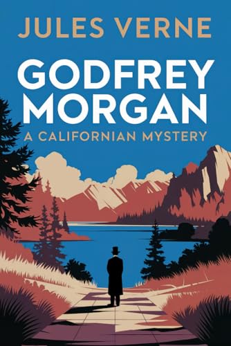 Godfrey Morgan: A Californian Mystery: A New Translation Godfrey Morgan: A Californian Mystery: A New Translation von Independently published