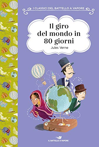 Il giro del mondo in 80 giorni. Ediz. ad alta leggibilità (I classici del Battello a vapore)