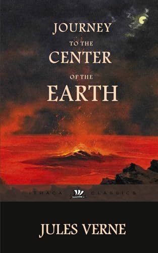 Journey to the Center of the Earth: Original, Unabridged Version (Ithaca Classics: The Jules Verne Collection) Journey to the Center of the Earth: Original, Unabridged Version (Ithaca Classics: The Jules Verne Collection) von Independently published