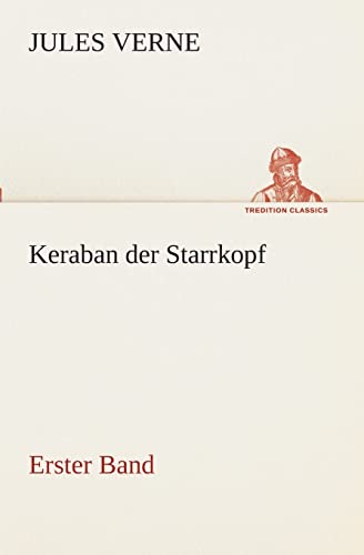 Keraban der Starrkopf: Erster Band (TREDITION CLASSICS) von tredition