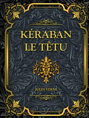 Kéraban le têtu: Jules Verne Kéraban le têtu: Jules Verne von Independently published