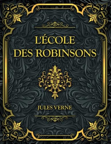 L'École des robinsons: Jules Verne L'École des robinsons: Jules Verne von Independently published
