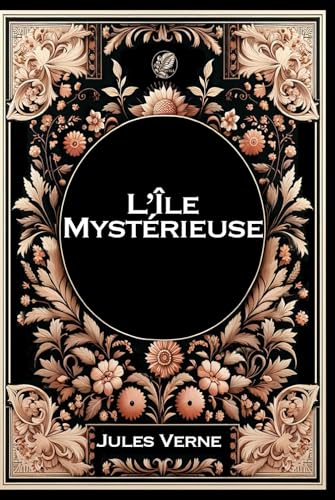 L'Île Mystérieuse: Grand format RIGIDE illustré - Édition Collector avec illustrations exclusives et texte intégral L'Île Mystérieuse: Grand format RIGIDE illustré - Édition Collector avec illustrations exclusives et texte intégral von Independently published