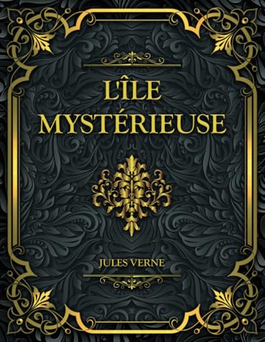 L'Île mystérieuse: Jules Verne L'Île mystérieuse: Jules Verne von Independently published