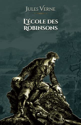 L'école des Robinsons: - Edition illustrée par 51 gravures L'école des Robinsons: - Edition illustrée par 51 gravures von Editions du Rey