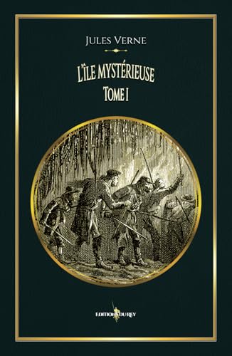 L'île mystérieuse - Tome 1: - Edition illustrée par 152 gravures L'île mystérieuse - Tome 1: - Edition illustrée par 152 gravures von Editions du Rey