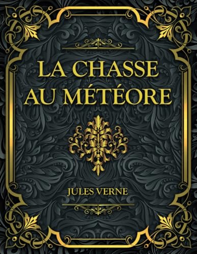 La Chasse au météore: Jules Verne La Chasse au météore: Jules Verne von Independently published
