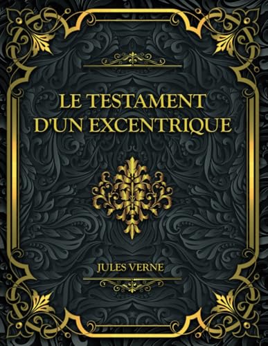 Le Testament d'un excentrique: Jules Verne Le Testament d'un excentrique: Jules Verne von Independently published