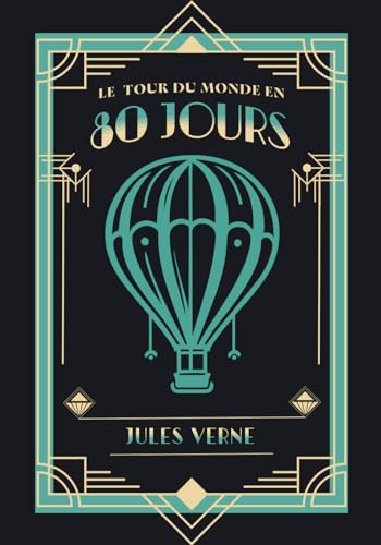 Le Tour du monde en 80 jours (Around The World In 80 Days): Édition intégrale von Independently published