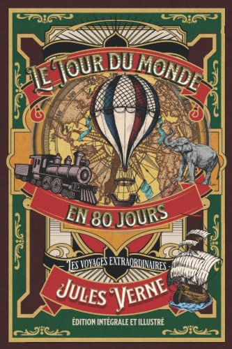 Le Tour du monde en 80 jours — les voyages extraordinaires — édition intégrale et illustré Le Tour du monde en 80 jours — les voyages extraordinaires — édition intégrale et illustré von Independently published
