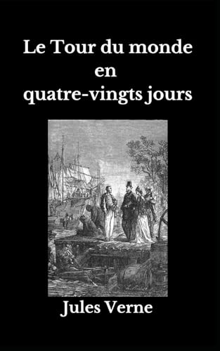 Le Tour du monde en quatre-vingts jours Jules Verne
