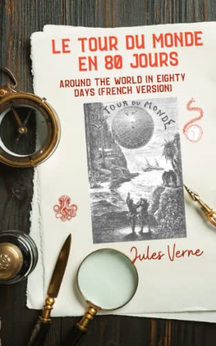Le tour du monde en 80 jours | Around the World in Eighty Days (French Edition): Illustrated and Annoted von Independently published