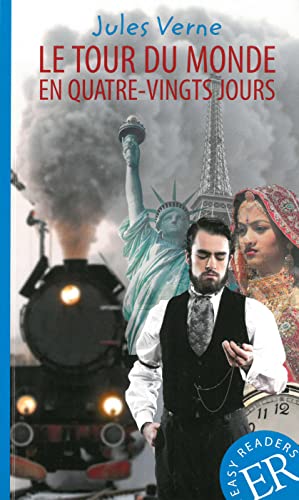 Le tour du monde en quatre-vingts jours: Französische Lektüre für das 3. und 4. Lernjahr (Easy Readers (Französisch))