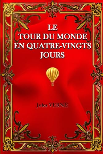Le tour du monde en quatre-vingts jours: Les voyages extraordinaires Le tour du monde en quatre-vingts jours: Les voyages extraordinaires von Independently published