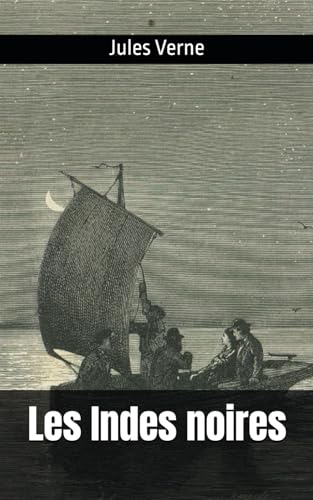 Les Indes noires: Jules Verne Les Indes noires: Jules Verne von Independently published